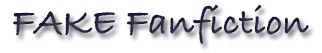 Fake Fanfiction