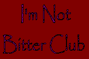 I'm Not Bitter Club