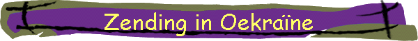 Zending in Oekrane