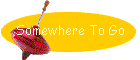 Somewhere To Go
