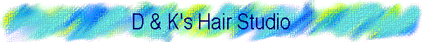D & K's Hair Studio
