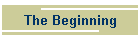 The Beginning