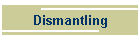 Dismantling