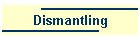 Dismantling