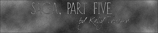 Saga, Part Five
