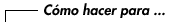 Cmo hacer para ...