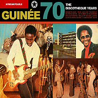 African Pearls : Guinée 70 - The Discotheque Years - October 2008