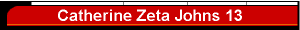 Catherine Zeta Johns 13