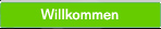 Willkommen
