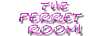 The Ferret Room
