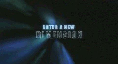 Enter a new dimension....
