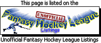 This page is listed on the Unofficial Fantasy Hockey League Listings