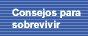 Consejos para sobrevivir