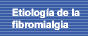 Etiologa de la fibromialgia