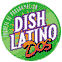 DISH LATINO DOS
