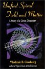 Unified Spiral Field and Matter