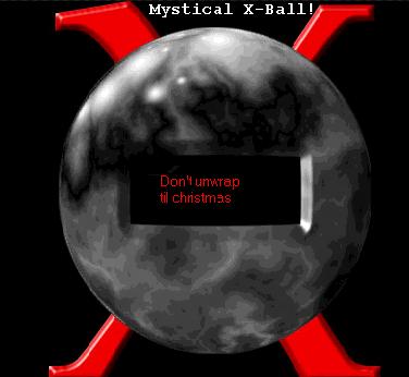 Ask the X ball all your questions