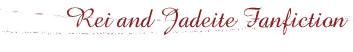 Rei and Jadeite Fanfiction