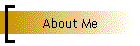 About Me
