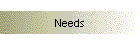 Needs