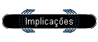 Implicaes