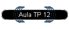 Aula TP 12