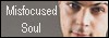 Misfocused Soul