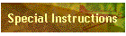 Special Instructions