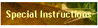Special Instructions