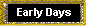 Early Days