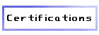 Certifications