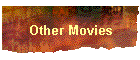 Other Movies