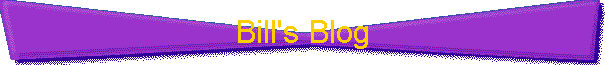 Bill's Blog