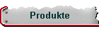 Produkte