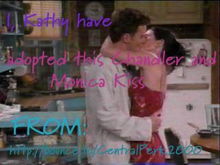 Click here to adapt your own Chandler & Monica KISS!!