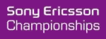 Sony Ericsson Championships