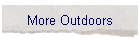 More Outdoors
