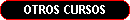 OTROS CURSOS