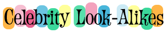 Celebrity Look-Alikes