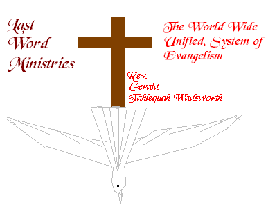 Last Word Ministries by Rev. Gerald Tahlequah Wadsworth