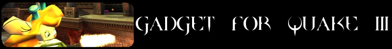 gadget for quake III><br><hr><br><font size=