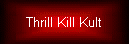 Thrill Kill Kult