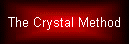 The Crystal Method