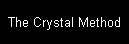 The Crystal Method