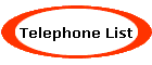 Telephone List