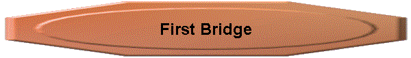 First Bridge