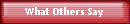      What Others Say