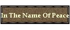 In The Name Of Peace