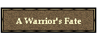 A Warrior's Fate