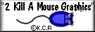 2 Kill A Mouse Graphics